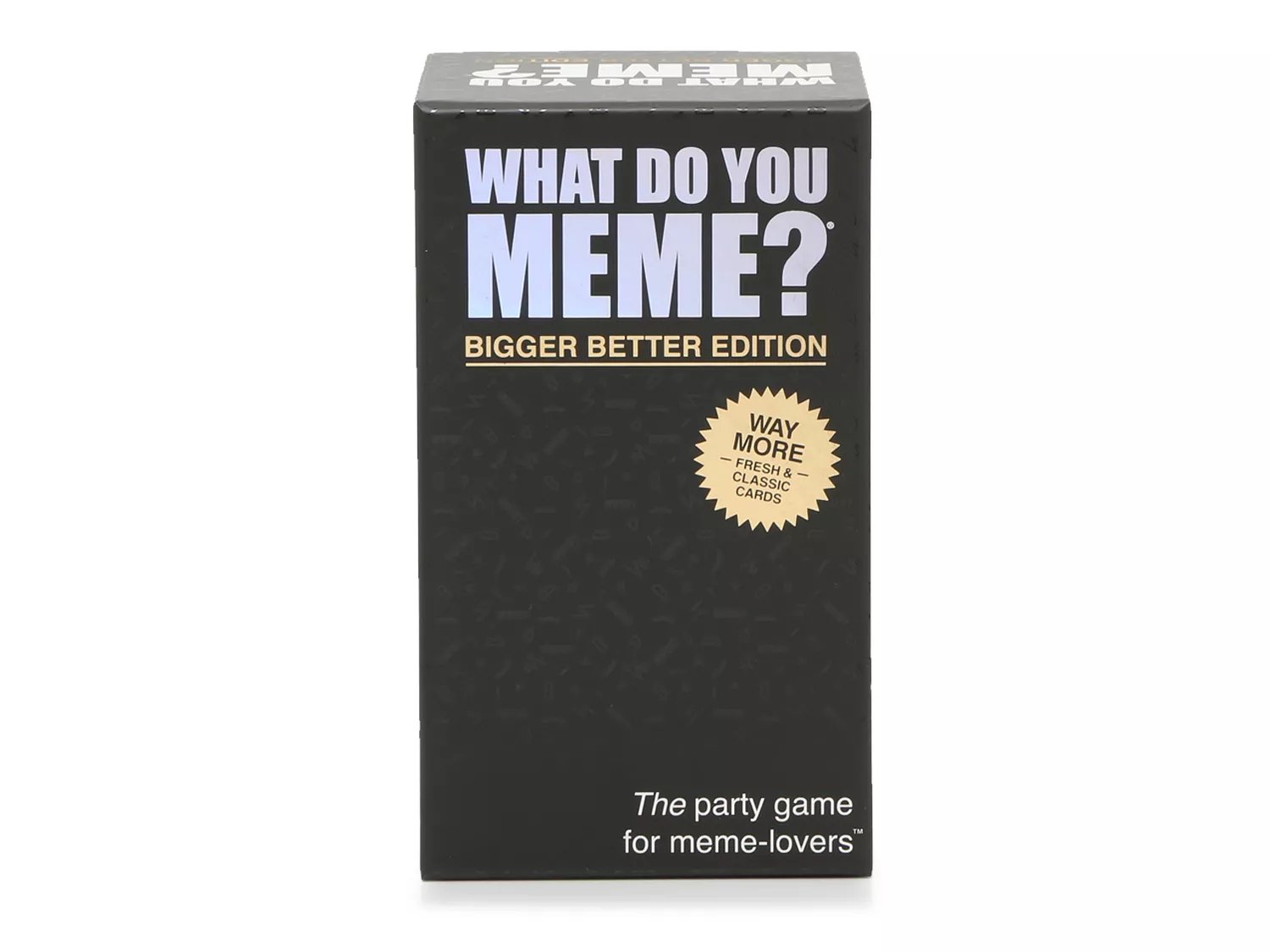 What Do You Meme What Do You Meme? Bigger Better Edition Card Game - Free  Shipping | DSW