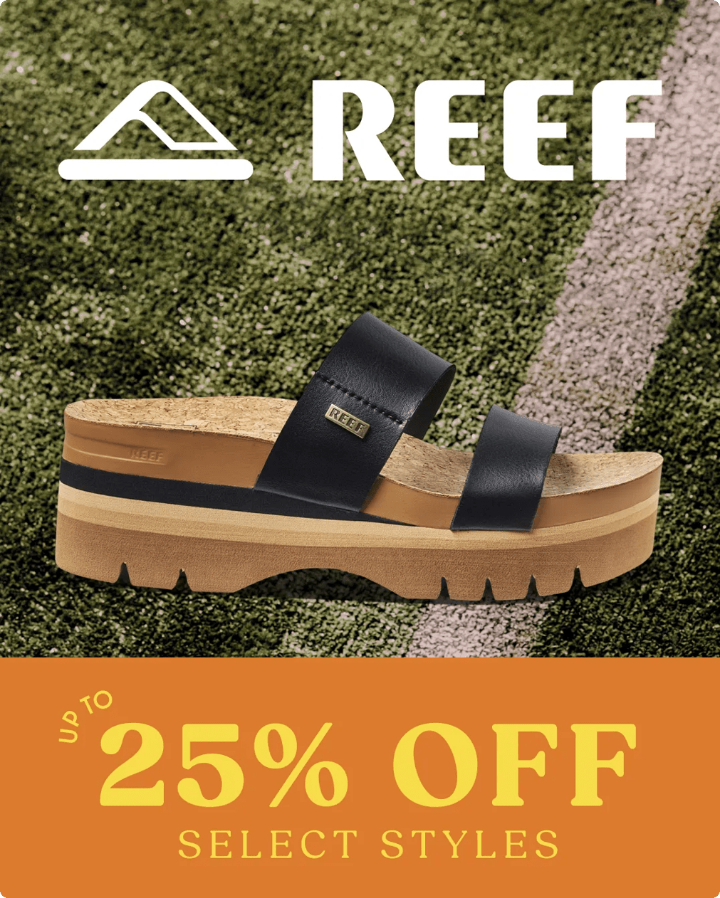 Click to shop up to 25% off select REEF styles.
