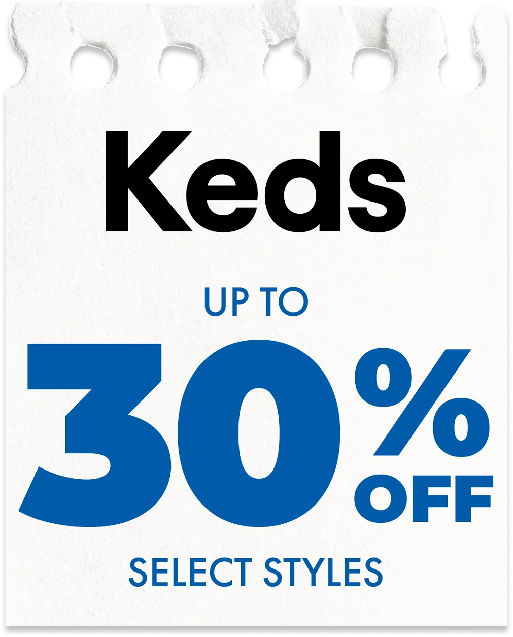 Up to 30% off select Keds styles.