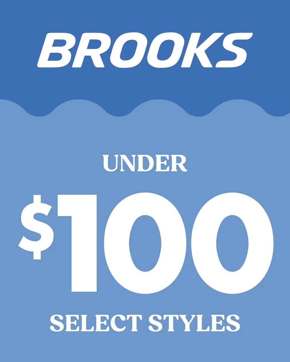 Select Brooks Styles Under $110. In stores & online. Prices as marked. Cannot be combined with other offers.